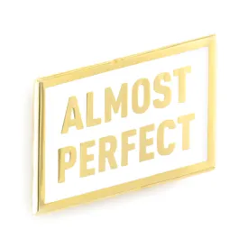 These Are Things - Almost Perfect Enamel Pin